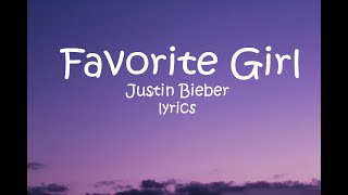 Favorite Girl - Justin Bieber (Lyrics)