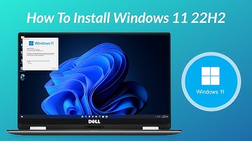 Windows 11 22H2 Release - How To Install Windows 11 22H2
