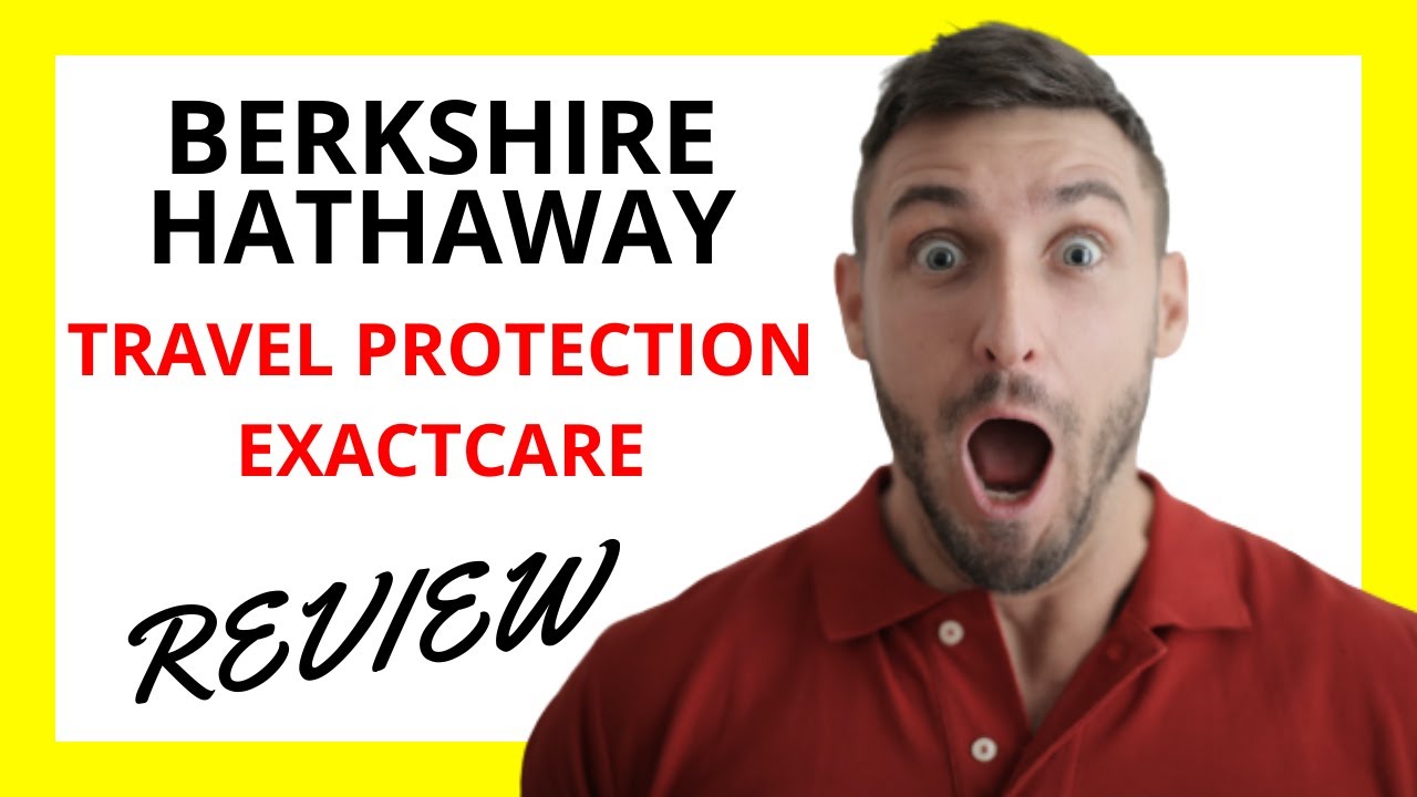 Berkshire Hathaway Travel Protection Exactcare Value 🔥 Berkshire Hathaway Travel Protection ExactCare Review: Pros and Cons