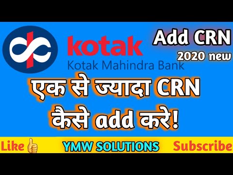 How to aad more than 1 CRN in Kotak Mahindra mobile banking aap.
