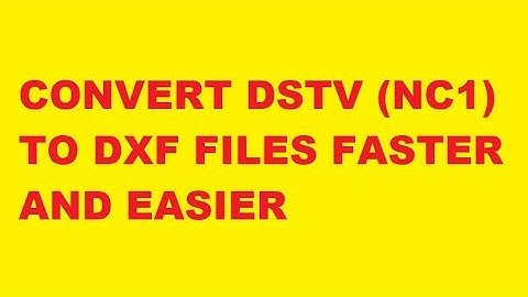 TEKLA STRUCTURES CONVERT DSTV (NC1) FILES TO DXF FILES EASY WAY