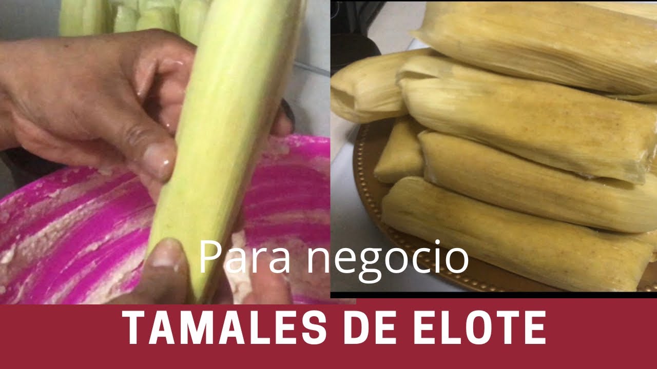 Receta TAMALES DE ELOTE para NEGOCIO  +comprobada + recipe for English speakers