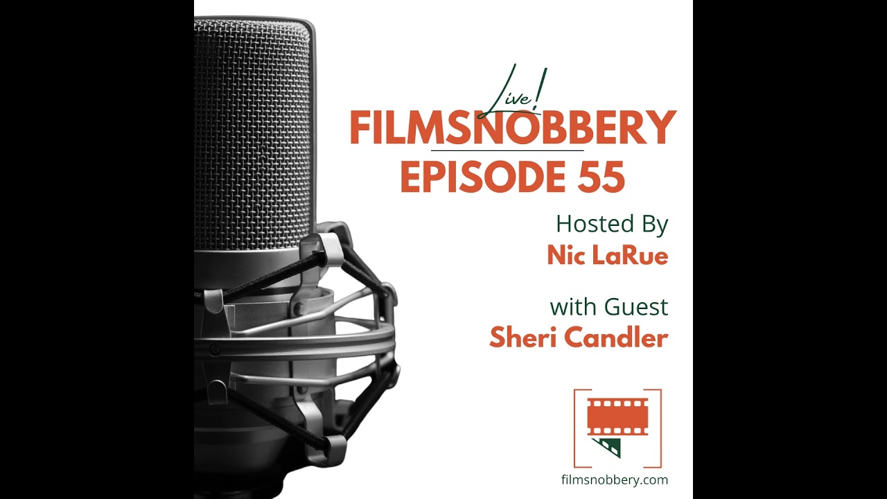 FilmSnobbery Live! – Episode 55 – Sheri Candler