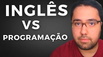 É necessário saber inglês na programação!?