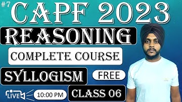 CAPF Reasoning 2023 : Syllogism || Class 06 || by Balwinder singh #capf #capfreasoning #capf2023