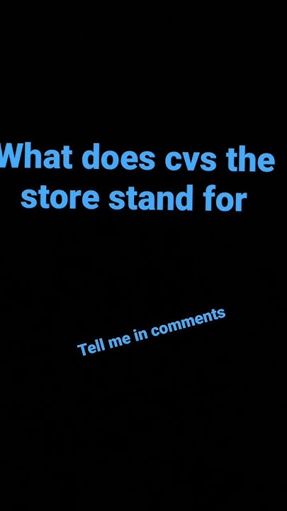 what-does-cvs-stand-for-youtube
