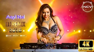 Aayi Nai DJ Remix 2026 | Latest Top DJ Song | Bollywood  DJ Remix | NCV - Copyright Free #djremix