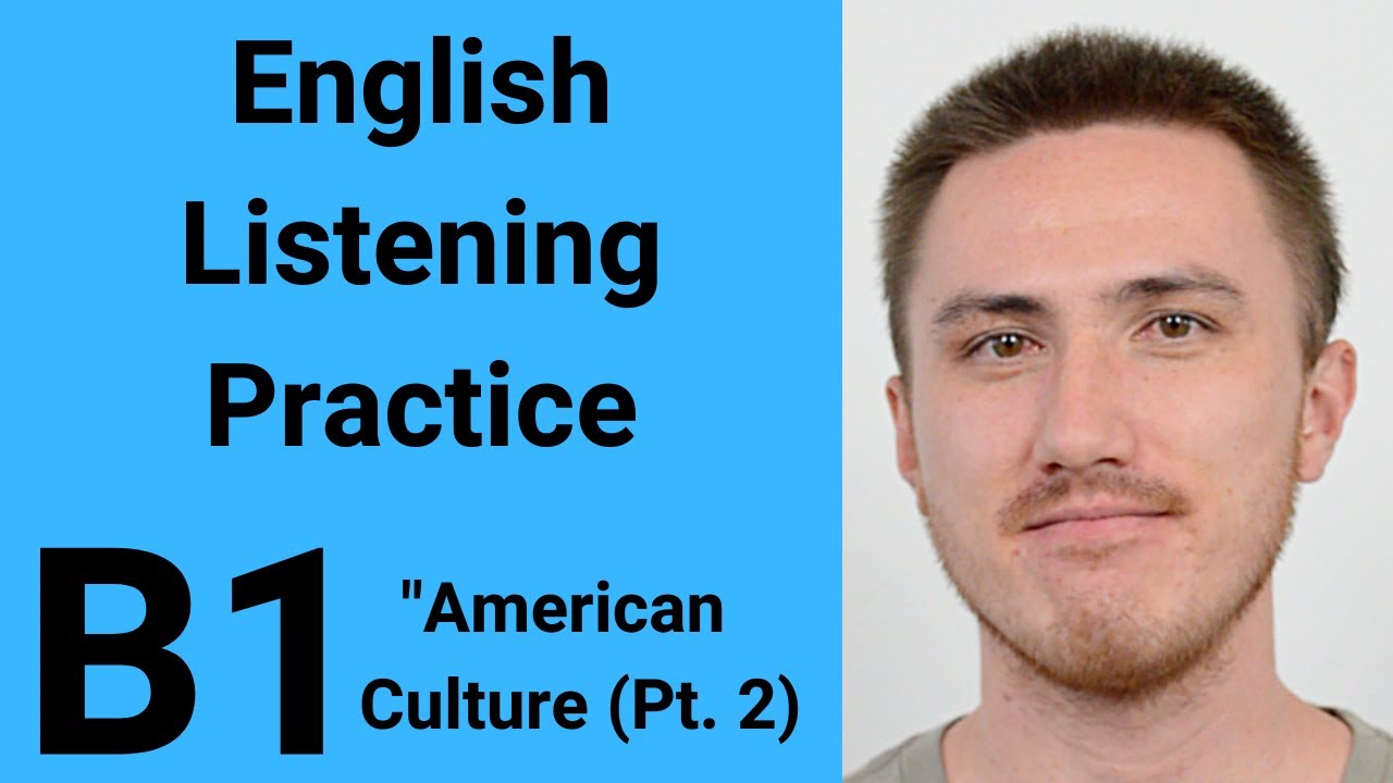 B1 English Listening Practice - American Culture Pt  2