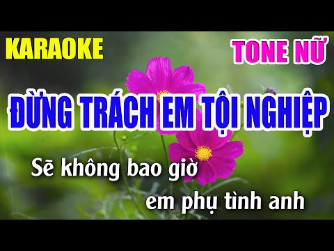 Karaoke Đừng Trách Em Tội Nghiệp - Đừng Trách Em Tội Nghiệp Karaoke Tone Nữ - Beat Karaoke Nhạc Sống 2022 - Lâm Organ