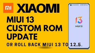Xiaomi miui 13 manually ROM update | or roll back to miui 13 to miui 12.5 |2022