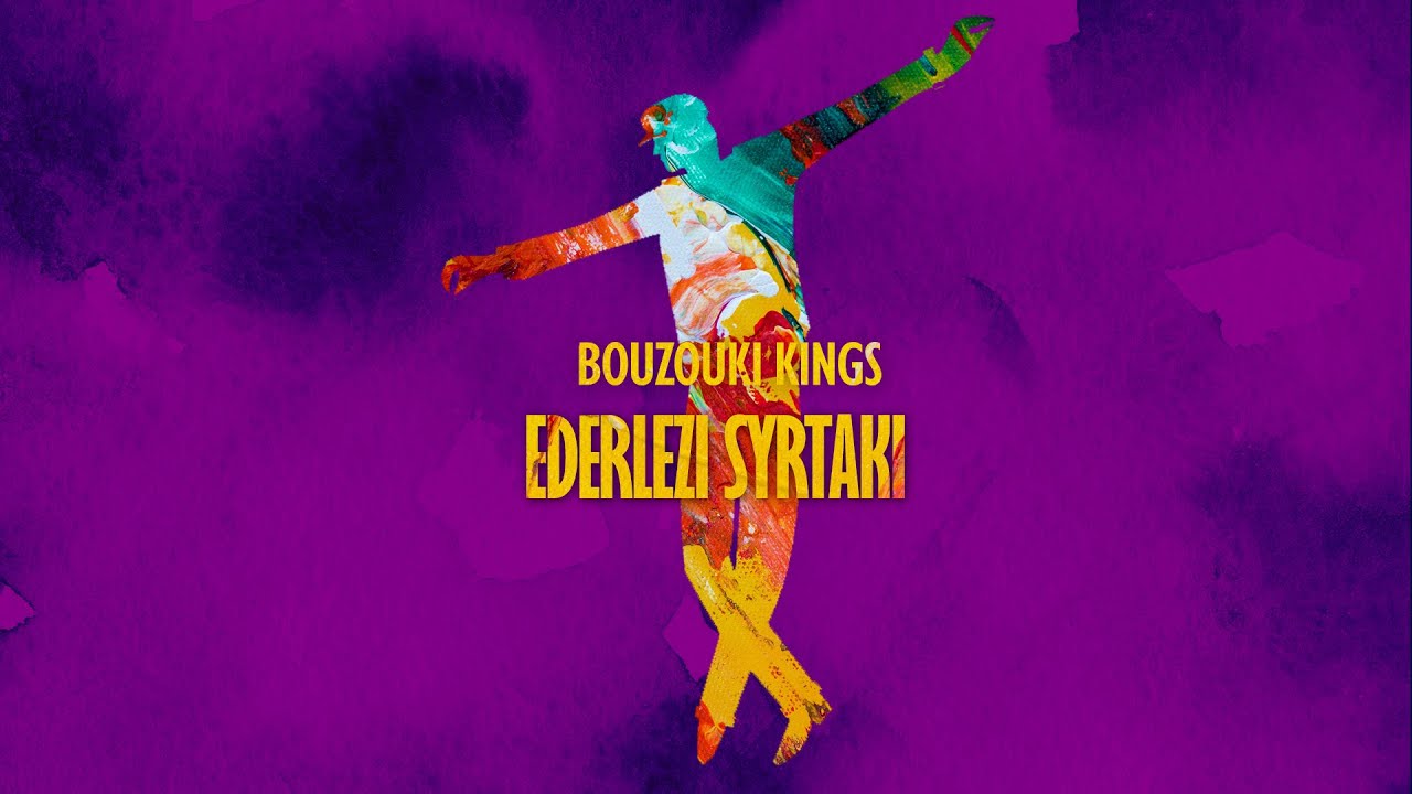 Bouzouki Kings Ederlezi Syrtaki (Single//Official Audio) YouTube