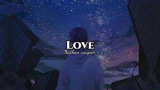 Nathan Wagner - Love (lyrics)