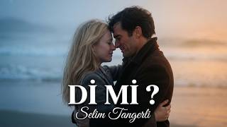 Di Mi ? | Selim Tangerli #music #song #viral #viralvideo #youtube 