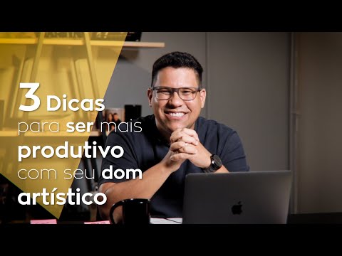 3 Dicas de Como Ser Produtivo Com Seu Dom Artístico