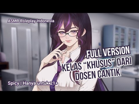 FULL Version | Kelas "Khusus" Dari Dosen Cantik | ASMR Roleplay Indonesia