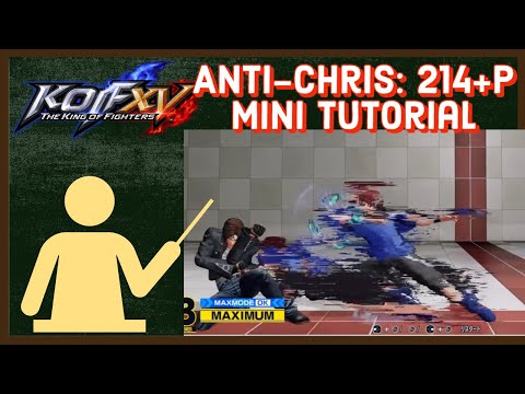 KOF XV Anti Chris Mini Tutorial 214P
