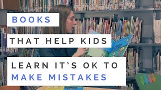 Books That Help Kids Learn It's Okay to Make Mistakes