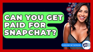 Can You Get Paid For Snapchat? - Everyday-Networking
