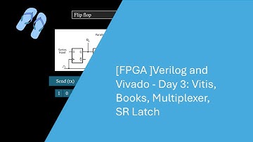 [FPGA ]Verilog and Vivado - Day 3: Vitis, Books, Multiplexer, SR Latch