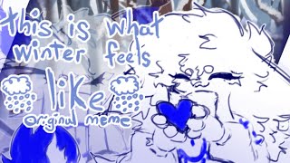 this is what winter feels like original meme comm (read desc)