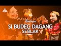 WAYANG GOLEK : Si Budeg Dagang Seblak (Dadan Sunandar Sunarya)