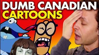 5 Dumb Canadian Cartoons