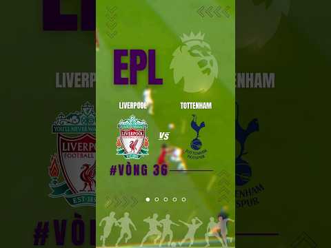 Soi Kèo Liverpool vs Tottenham - THỂ THAO 24H #bongda #soikeobongda #soikeobongda