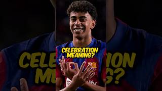 Lamine Yamal Celebration MEANING Revealed! 🎉⚽