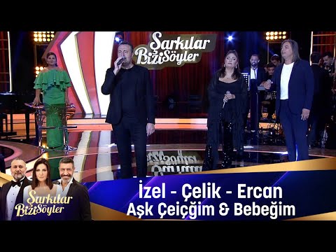 İzel -  Çelik - Ercan - AŞK ÇİÇEĞİM & BEBEĞİM