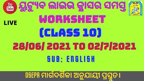 Youtube Live Class Worksheet of English of class 10(28/6/2021 to 02/7/2021)OSEPA #shikshaprayasa