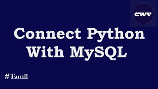 Connect Python With MySQL | Tamil  | CWV  | CODE WITH - VITHU
