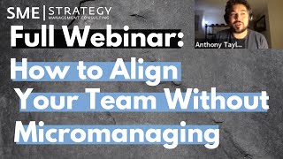 How to Align & Guide Your Team (Without Micromanaging) - Full Webinar