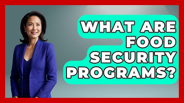 What Are Food Security Programs? - Socialism Explained