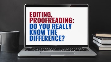 Editing vs Proofreading: Understanding the Key Differences