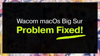 Wacom Tablet not working on Mac. Problem with Wacom on Big Sur macOS. 2021 July. Fixed!
