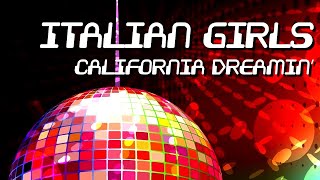 Italian Girls - California Dreamin' [Official]