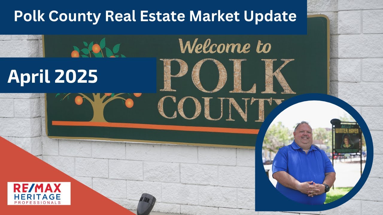 April 2025 Real Estate Market Update for Polk County, Florida