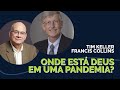 [Live legendada: Tim Keller e Francis Collins] Onde está Deus durante uma pandemia? - Biologos