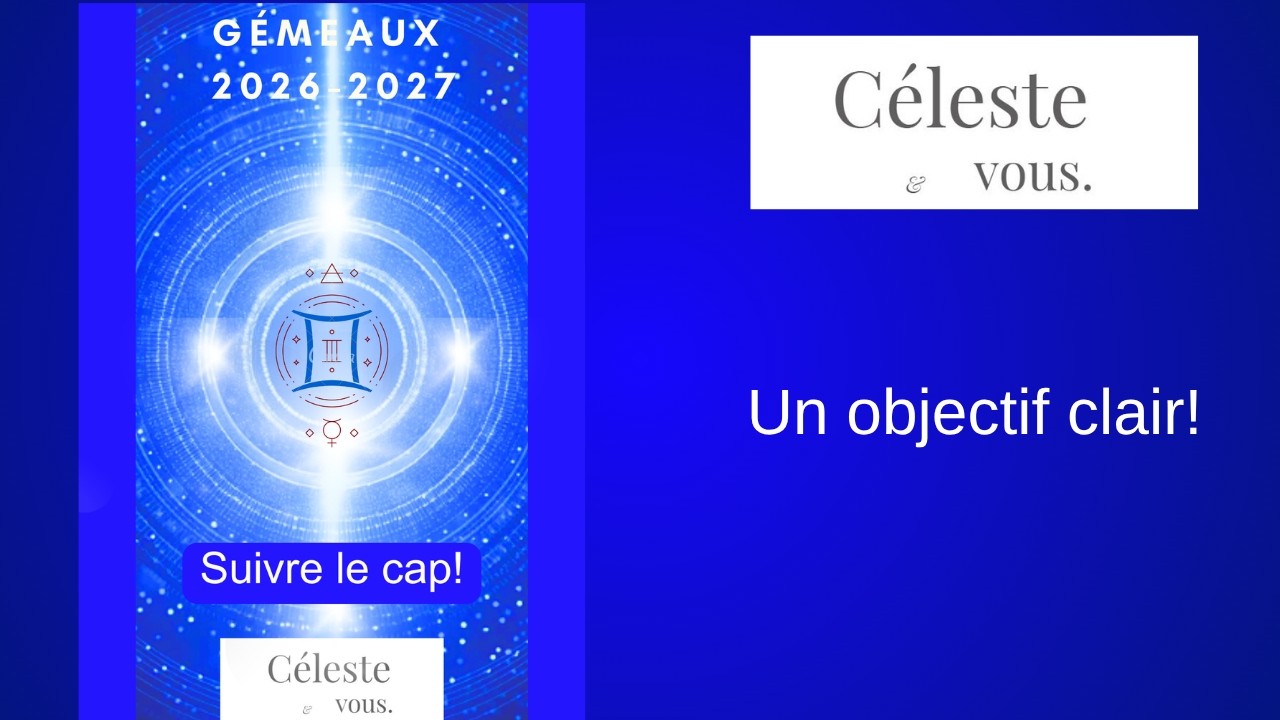 Gemeaux 2026 2027: Suivez le cap!