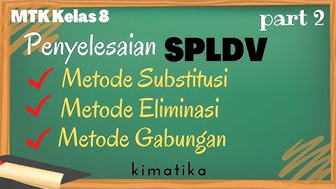 SPLDV (2) | Penyelesaian SPLDV Metode Substitusi | Metode Eliminasi | Metode Gabungan