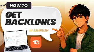 How to Get Backlinks Semrush (Tested)