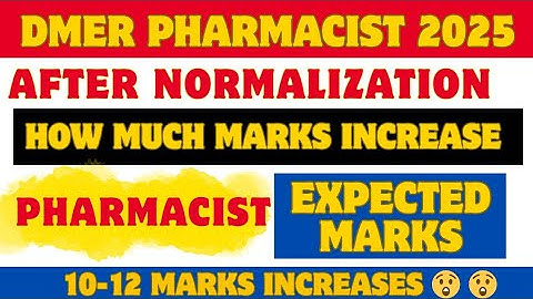 DMER Pharmacist 2025||Shocking Mark Increase After Normalization! | Check how much marks increases||
