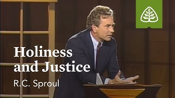 Holiness and Justice: The Holiness of God with R.C. Sproul