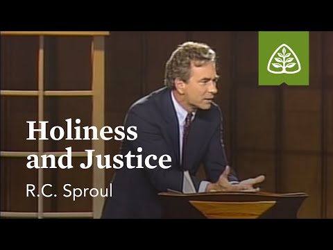 Holiness and Justice: The Holiness of God with R.C. Sproul