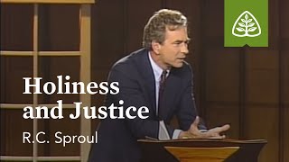 Holiness and Justice: The Holiness of God with R.C. Sproul