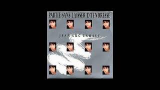 Jean Luc Lahaye - Partie Sans Laisser Dtendresse 45T 1989