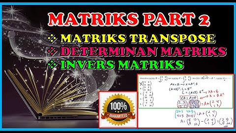 MATRIKS TRANSPOSE, DETERMINAN, DAN INVERS