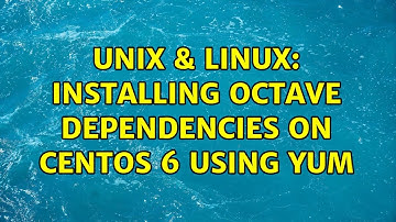 Unix & Linux: Installing Octave Dependencies on CentOS 6 using yum