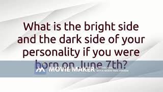 Positive And Negative Personality Traits Of June 7th Birthday