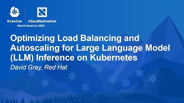 Optimizing Load Balancing and Autoscaling for Large Language Model (LLM) Inference on Kub... D. Gray